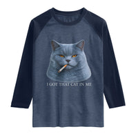 Funny British Shorthair Smoking Raglan Shirt I Got That Cat In Me