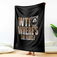 Funny Polecat Ferret Gift Throw Blanket WTF Where Is The Ferret