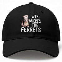 Funny Ferret Lover Gift Baseball Cap Where Is The Ferret