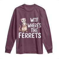 Funny Ferret Lover Gift Long Sleeve Shirt Where Is The Ferret