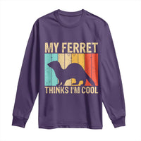 Vintage My Ferret Thinks I Am Cool Long Sleeve Shirt Ferret Dad Gift