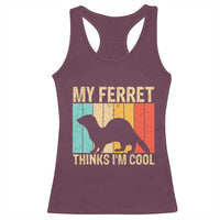 Vintage My Ferret Thinks I Am Cool Racerback Tank Top Ferret Dad Gift