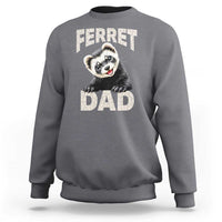 Ferret Dad Life Sweatshirt Cute Exotic Animal Parent Gift