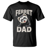 Ferret Dad Life T Shirt Cute Exotic Animal Parent Gift