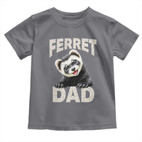 Ferret Dad Life Toddler T Shirt Cute Exotic Animal Parent Gift