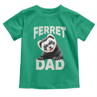 Ferret Dad Life Toddler T Shirt Cute Exotic Animal Parent Gift