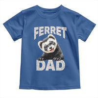 Ferret Dad Life Toddler T Shirt Cute Exotic Animal Parent Gift