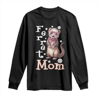 Ferret Mom Life Long Sleeve Shirt Funny Cute Polecat Ferret Lover