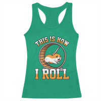 Cute Hamster Running Wheel Racerback Tank Top This Is How I Roll