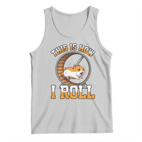 Cute Hamster Running Wheel Tank Top This Is How I Roll
