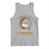 Cute Hamster Running Wheel Tank Top This Is How I Roll