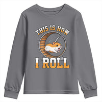 Cute Hamster Running Wheel Youth Sweatshirt This Is How I Roll