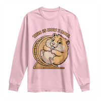 Funny Hamster This Is How I Roll Long Sleeve Shirt Cute Rodent Wheel Meme