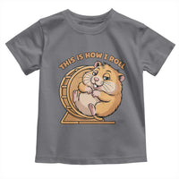 Funny Hamster This Is How I Roll Toddler T Shirt Cute Rodent Wheel Meme