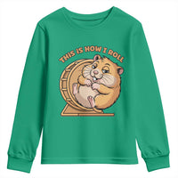 Funny Hamster This Is How I Roll Youth Sweatshirt Cute Rodent Wheel Meme