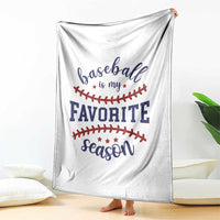Baseball Is My Favorite Season Throw Blanket Sports Fan Gift