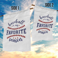 Baseball Is My Favorite Season Garden Flag Sports Fan Gift
