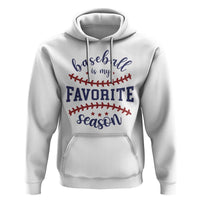 Baseball Is My Favorite Season Hoodie Sports Fan Gift