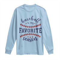 Baseball Is My Favorite Season Long Sleeve Shirt Sports Fan Gift