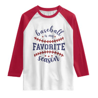 Baseball Is My Favorite Season Raglan Shirt Sports Fan Gift