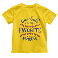 Baseball Is My Favorite Season Toddler T Shirt Sports Fan Gift