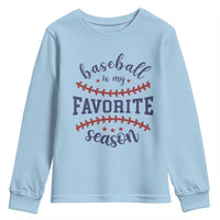 Baseball Is My Favorite Season Youth Sweatshirt Sports Fan Gift