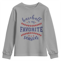 Baseball Is My Favorite Season Youth Sweatshirt Sports Fan Gift