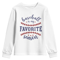 Baseball Is My Favorite Season Youth Sweatshirt Sports Fan Gift