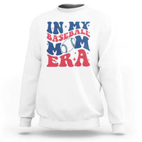 In My Baseball Mom Era Sweatshirt Game Day Sports Mom