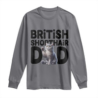 Proud British Shorthair Dad Long Sleeve Shirt Cute Cat Fathers Day Gift
