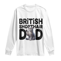 Proud British Shorthair Dad Long Sleeve Shirt Cute Cat Fathers Day Gift