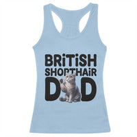 Proud British Shorthair Dad Racerback Tank Top Cute Cat Fathers Day Gift