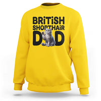 Proud British Shorthair Dad Sweatshirt Cute Cat Fathers Day Gift