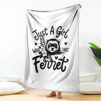Just a Girl Who Loves Ferrets Throw Blanket Exotic Pet Owner Gift