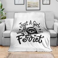 Just a Girl Who Loves Ferrets Throw Blanket Exotic Pet Owner Gift