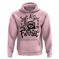 Just a Girl Who Loves Ferrets Hoodie Exotic Pet Owner Gift