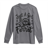 Just a Girl Who Loves Ferrets Long Sleeve Shirt Exotic Pet Owner Gift