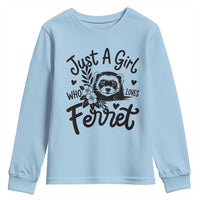 Just a Girl Who Loves Ferrets Youth Sweatshirt Exotic Pet Owner Gift