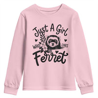 Just a Girl Who Loves Ferrets Youth Sweatshirt Exotic Pet Owner Gift