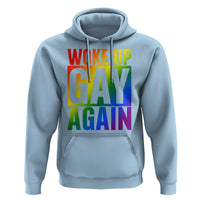 Funny LGBTQ Pride Month Hoodie Woke Up Gay Again