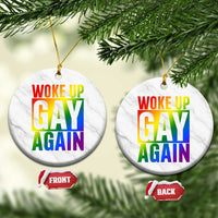 Funny LGBTQ Pride Month Ceramic Ornament Woke Up Gay Again