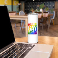 Funny LGBTQ Pride Month Skinny Tumbler Woke Up Gay Again