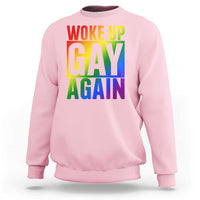 Funny LGBTQ Pride Month Sweatshirt Woke Up Gay Again