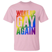 Funny LGBTQ Pride Month T Shirt Woke Up Gay Again
