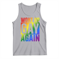 Funny LGBTQ Pride Month Tank Top Woke Up Gay Again