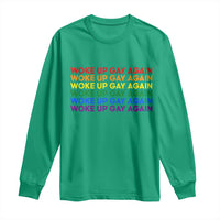 Woke Up Gay Again Long Sleeve Shirt Funny LGBTQ Rainbow Typography