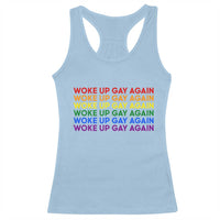 Woke Up Gay Again Racerback Tank Top Funny LGBTQ Rainbow Typography