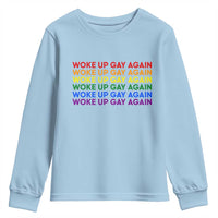 Woke Up Gay Again Youth Sweatshirt Funny LGBTQ Rainbow Typography