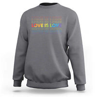 Love Is Love Rainbow Typography Sweatshirt LGBTQ Support Gift