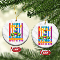 I Like My Tequila Straight But My Friends Go Either Way Ceramic Ornament Funny LGBTQ Drinking